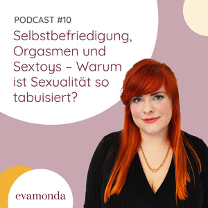 #10 Selbstbefriedigung, Orgasmen und Sextoys – Warum ist Sexualität so tabuisiert? (Mit Lisa Kübeck)