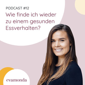  #12 Wie finde ich wieder zu einem gesunden Essverhalten? (mit Bastienne Neumann)