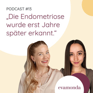 #13 Endometriose – Erfahrungen einer Betroffenen (mit Vanessa von endopowerment)